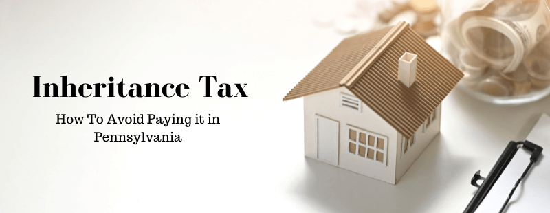 How To Avoid Pennsylvania Inheritance Tax